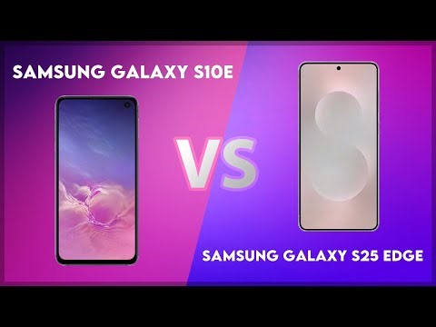 Samsung Galaxy S10e vs Samsung Galaxy S25 Edge Technical Comparison
