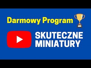 Miniatura filmu na YouTube 👉 Darmowy program graficzny i prosty sposób na skuteczne miniaturki YT ✅