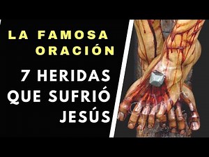 **LA FAMOSA ORACIÓN DE LAS 7 HERIDAS DE CRISTO 2024