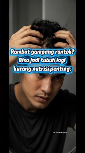 “Kurang vitamin ini, rambut bisa makin gampang rontok.”