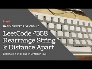 LeetCode 358. Rearrange String k Distance Apart Explanation and Solution