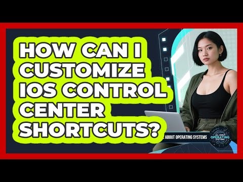 How Can I Customize iOS Control Center Shortcuts? - All About Operating Systems