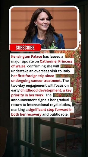 BREAKING: Princess Kate’s Foreign Travel Plans Unveiled in Major Kensington Palace Update