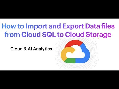 How to Import and Export Data files from Cloud SQL to Cloud Storage - Vice versa