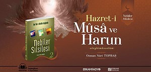 Hz. Musa ve Harun’un (a.s.) Hayatı Dinle