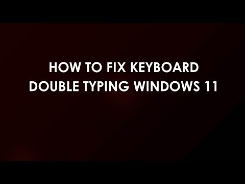 How To Fix Keyboard Double Typing Windows 11
