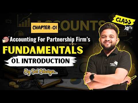 Class 12th Accounts Chapter 1 | 01.INTRODUCTION [FUNDAMENTALS]