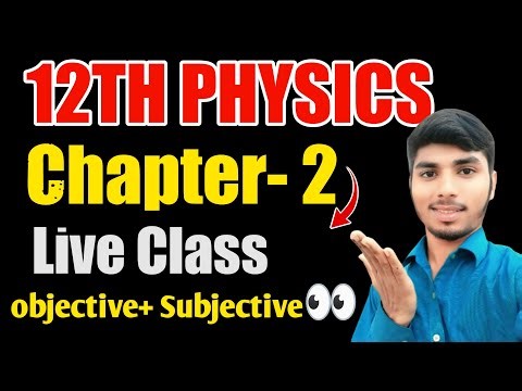 12th physics Chapter 2 #live # 12thclass #board #boardexam #interexam #12thclass2027