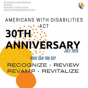 The Americans with Disabilities Act acknowledged the ongoing discrimination and systemic barriers the people with disabilities face on a daily basis. Though, like all formal recognitions, this does not mean the work for accessibility ended when the Act was signed 30 years ago. Our work began prior, and then, as well as for the rest of our lives. Deaf Culture and History Section of the National Association of the Deaf is committed to preserving the deaf/disabled/signing communities, providing inf
