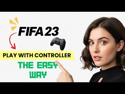 How to Play FIFA 23 With Controller on PC! (Step-by-Step Setup)