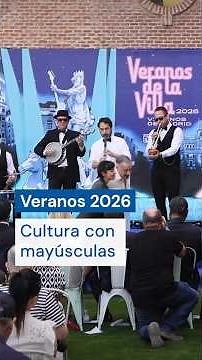 ✨ Veranos de la Villa 2026 ya está aquí ✨