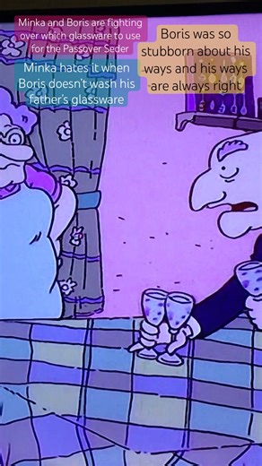 Minka and Boris had an argument over the glassware on Passover