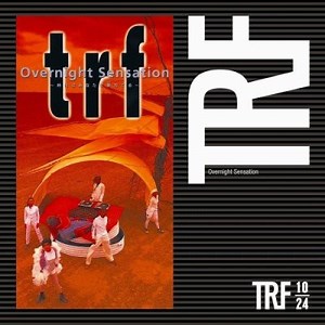 TRF - Overnight Sensation ~時代はあなたに委ねてる~