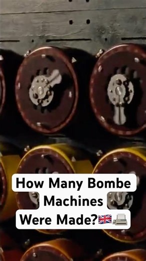 How Many Bombe Machines Were Made?🇬🇧📠