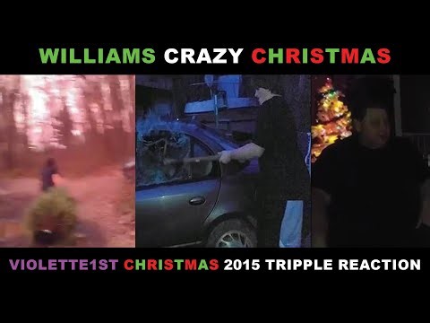 WILLIAMS CRAZY CHRISTMAS | VIOLETTE1ST CHRISTMAS 2015 TRIPPLE REACTION