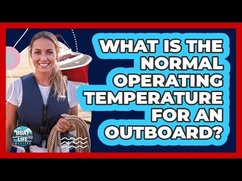 What Is The Normal Operating Temperature For An Outboard?