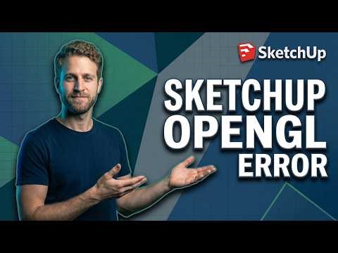 SketchUp OpenGL Error (Easy Fix Guide)