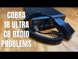 Cobra 18 Ultra WeatherBand CB Radio - First Look Problem