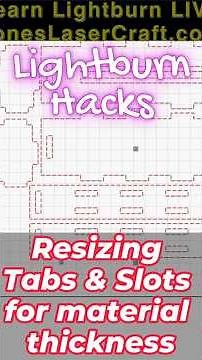 Resizing Tabs & Slots for boxes the quick way in LightBurn