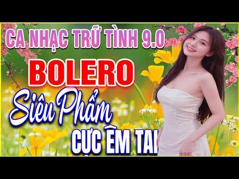 LK Nhạc Sống Bolero Mới Nhất 2026 - Tuyển Chọn 148 Ca Khúc Nhạc Trữ Tình SIÊU PHẨM CỰC ÊM TAI