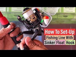 How to Set Up a Fishing Line with Sinker, Float, and Hook🎣