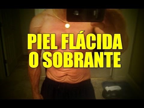 PIEL SOBRANTE O FLÁCIDA Y EXCESO DE PIEL: CAUSAS, PREVENCIÓN Y POSIBLES SOLUCIONES