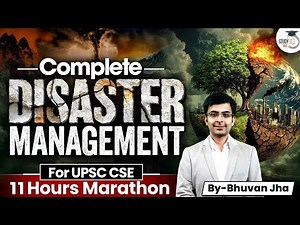 Disaster Management for UPSC CSE in 11 Hours | Disaster Management GS3 Marathon | StudyIQ IAS
