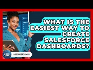What Is The Easiest Way To Create Salesforce Dashboards? - Sales Saas Breakdown