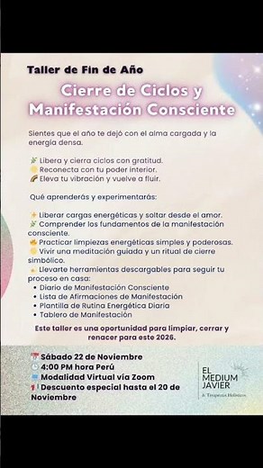 Cierre de Ciclos y Manifestación Consciente Sábado 22.11 - 4pm hora Perú vía zoom #elmediumjavier