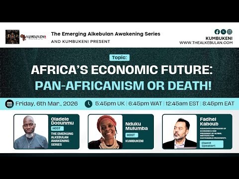 Africa's Economic Future: Pan-Africanism or Death with Fadhel Kaboub