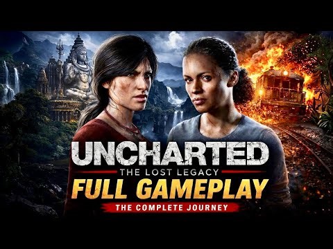 Uncharted: The Lost Legacy Full Gameplay Walkthrough | 4K 60FPS