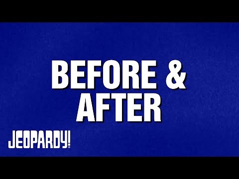 Before & After | Category | JEOPARDY!