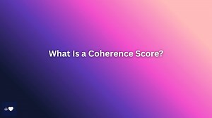 What Is a Coherence Score?