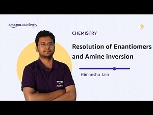 Resolution of Enantiomers and Amine inversion | Chemistry | Amazon Academy JEE