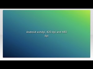 Android xxhdpi, 420 dpi and 480 dpi