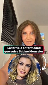 3.5M views · 32K reactions | Terrible enfermedad degenerativa de Sabine Moussier. #reelsviralシ #facebookviral #chisme #todosseguidores #Todos | Que Locura Tv | Facebook