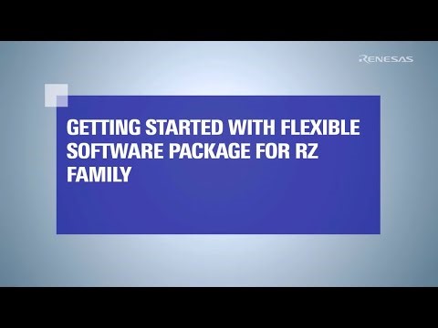 Getting Started with Flexible Software Package FSP for RZ