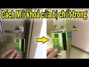 Cách mở khoá cửa tay nắm tròn bị chốt trong khi không có chìa khoá