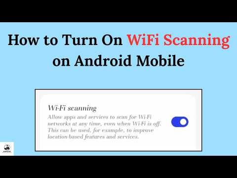How to Turn On WiFi Scanning on Android Mobile