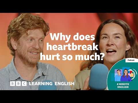 Why does heartbreak hurt so much? ⏲️ 6 Minute English