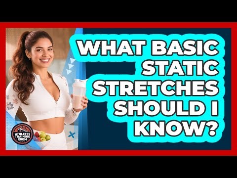 What Basic Static Stretches Should I Know?
