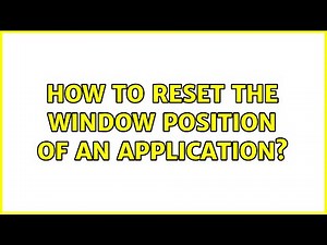 How to reset the window position of an application? (7 Solutions!!)