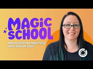 Transform Your Classroom with MagicSchool