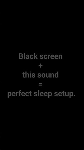 Black screen + this sound = perfect sleep setup.