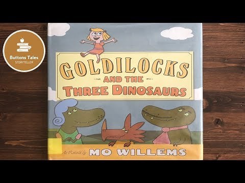 Goldilocks and the Three Dinosaurs by Mo Willems - Read Aloud Picture Book
