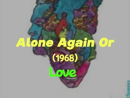 \"Alone Again Or\"是英国摇滚乐队Love的一首经典歌曲。这首歌由乐队的创始人之一（Arthur Lee）创作，于1967年首次发行在他们的第三张专辑《Forever Changes》中。\"Alone Again Or\"以其独特的音乐风格和精心编排的编曲而受到广泛赞赏。这首歌融合了摇滚、民谣和拉丁音乐元素，创造出一种迷人而复杂的音乐氛围。它以华丽的弦乐和铜管编曲为特色，结合了吉他的流