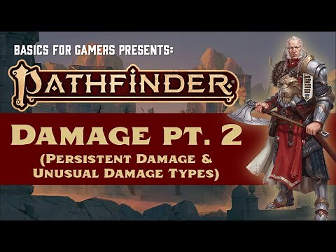 Pathfinder (2e): Basics of Damage Part 2 (Precision Damage, Persistent Damage, & Alignment Damage)