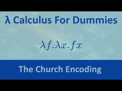 Lambda Calculus For Dummies: The Church Encoding