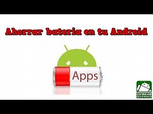 Como ahorrar bateria y controlar las aplicaciones que mas bateria consumen