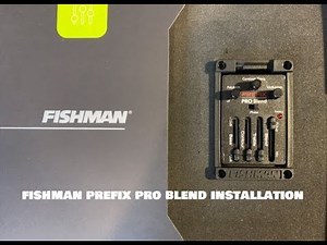 Fishman prefix pro blend installation